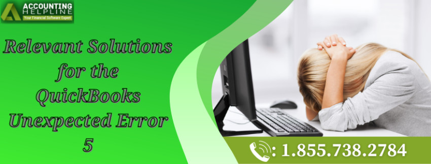 Relevant Solutions for the QuickBooks Unexpected Error 5