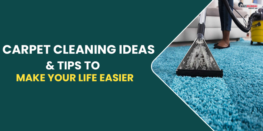 Carpet Cleaning Ideas & Tips To Make Your Life Easier