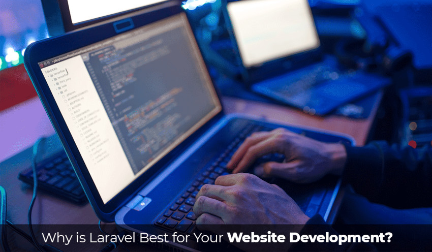 Why is Laravel Best for Your Website Development?