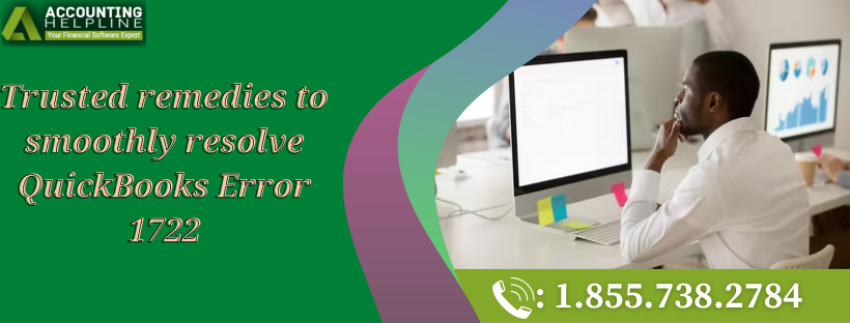 Trusted remedies to smoothly resolve QuickBooks Error 1722