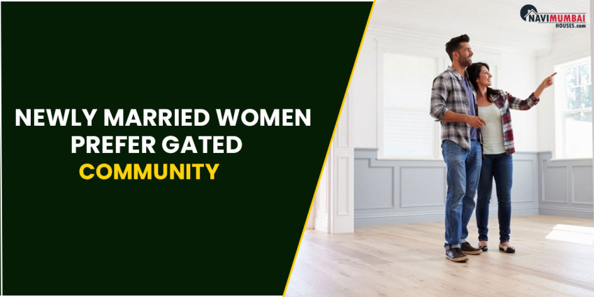 Newly Married Women Prefer Gated Community Living Rather Than Individual Homes