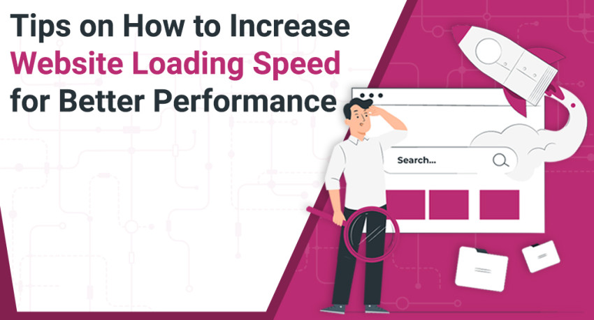 Tips on How to Increase Website Loading Speed for Better Performance