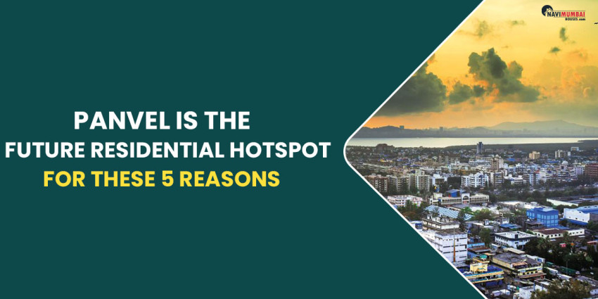 Panvel Is the Future Residential Hotspot for These 5 Reasons