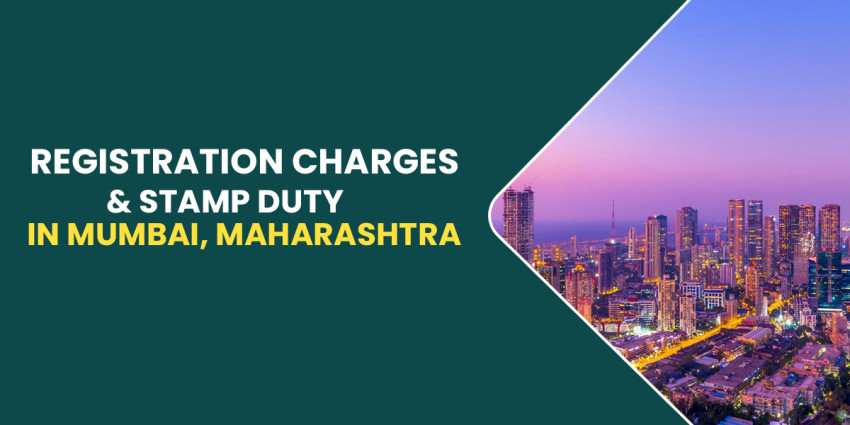 Registration Charges & Stamp Duty In Mumbai, Maharashtra