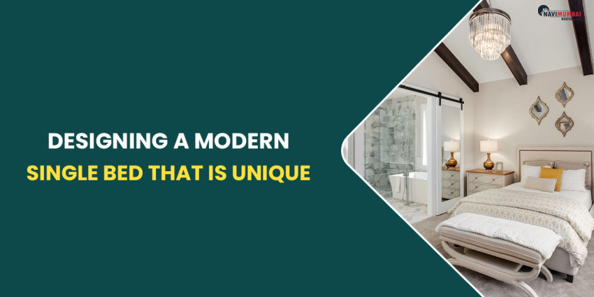 Designing A Modern Single Bed That Is Unique
