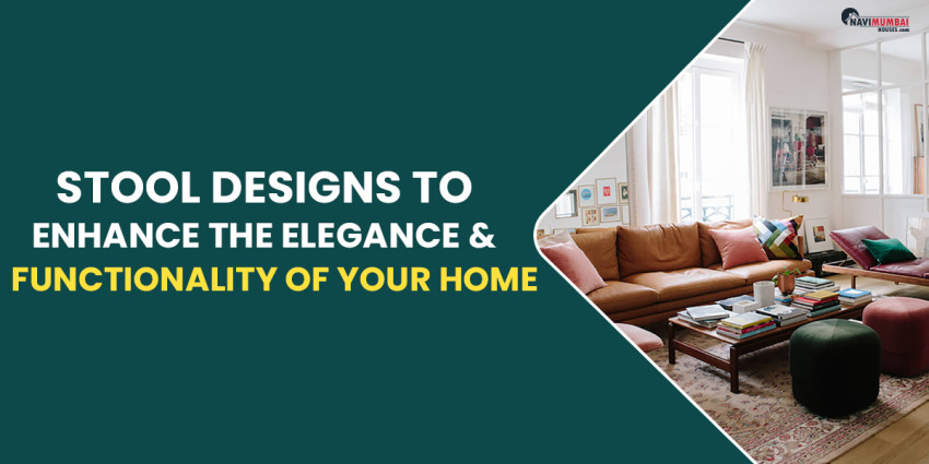 Stool Designs To Enhance The Elegance & Functionality Of Your Home