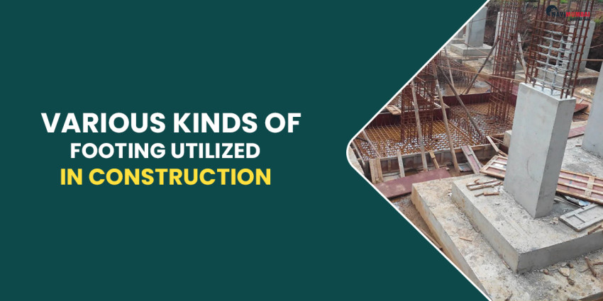 Various Kinds Of Footing Utilized In Construction