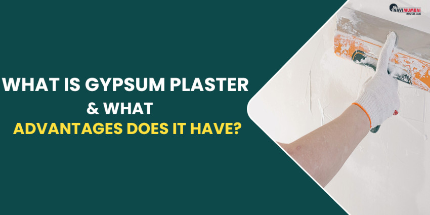 What Is Gypsum Plaster & What Advantages Does It Have?