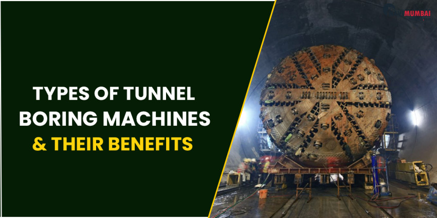 Types Of Tunnel Boring Machines & Their Benefits