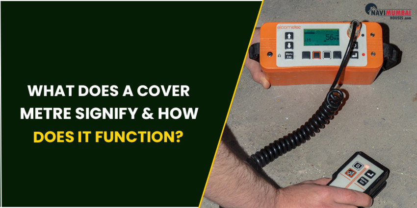 What Does A Cover Metre Signify & How Does It Function?