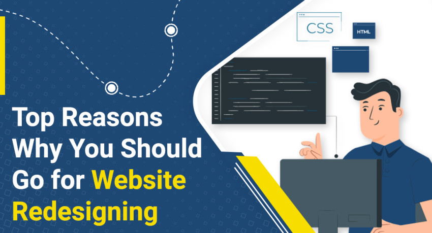 Top Reasons Why You Should Go For Website Redesigning