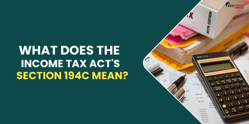 What Does The Income Tax Act’s Section 194C Mean?