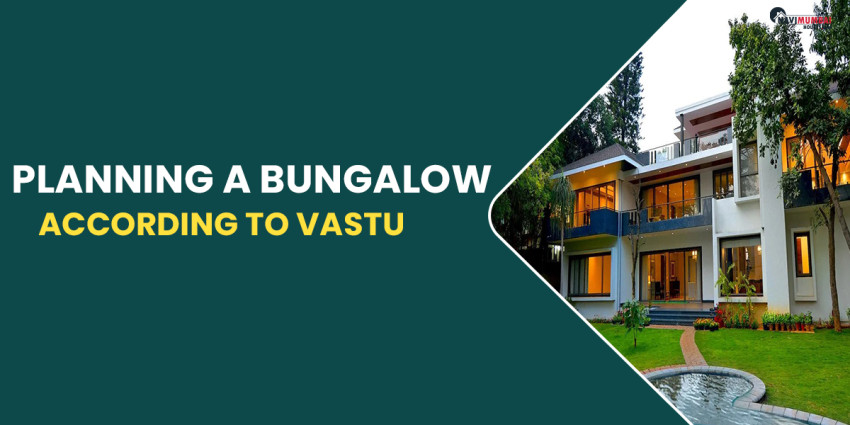 Planning A Bungalow According To Vastu: Everything To Consider