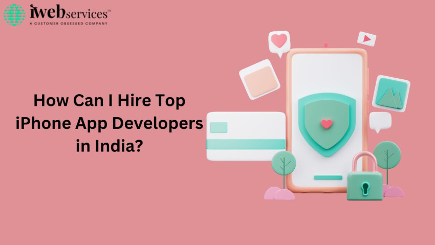 How Can I Hire Top iPhone App Developers in India