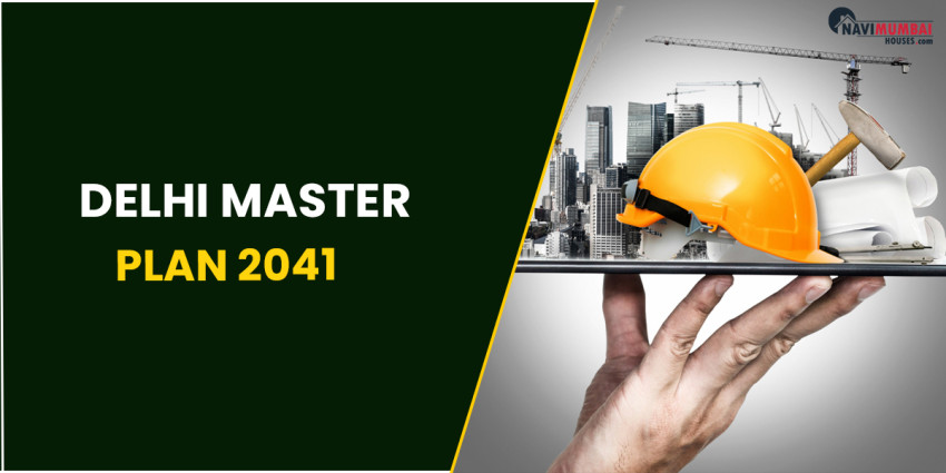 Delhi Master Plan 2041 By December 2021,