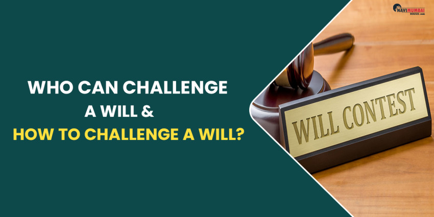 Who Can Challenge a Will, How to Challenge a Will & Other Information?