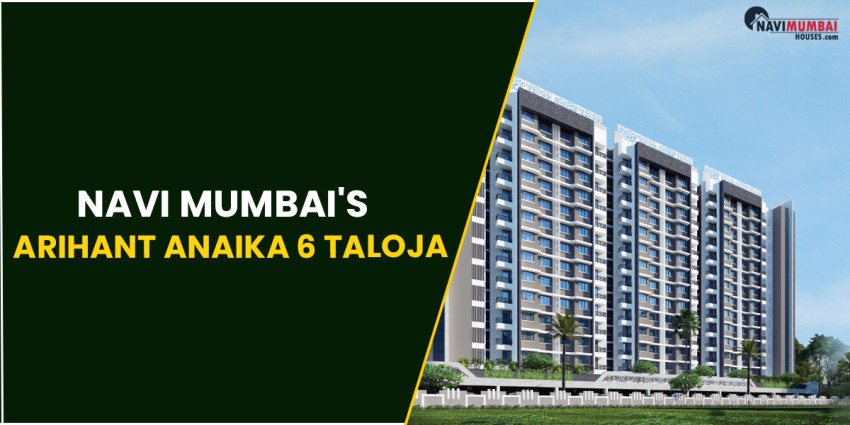 Navi Mumbai's Arihant Anaika 6 Taloja
