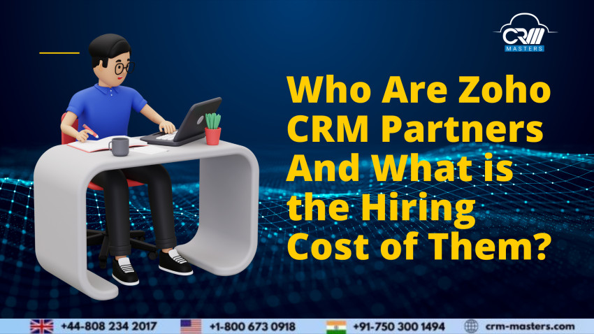 Who are Zoho CRM Partners and What is The Hiring Cost Of Them?