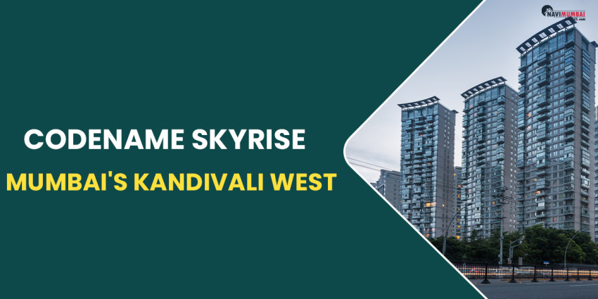 Codename Skyrise Mumbai’s Kandivali West