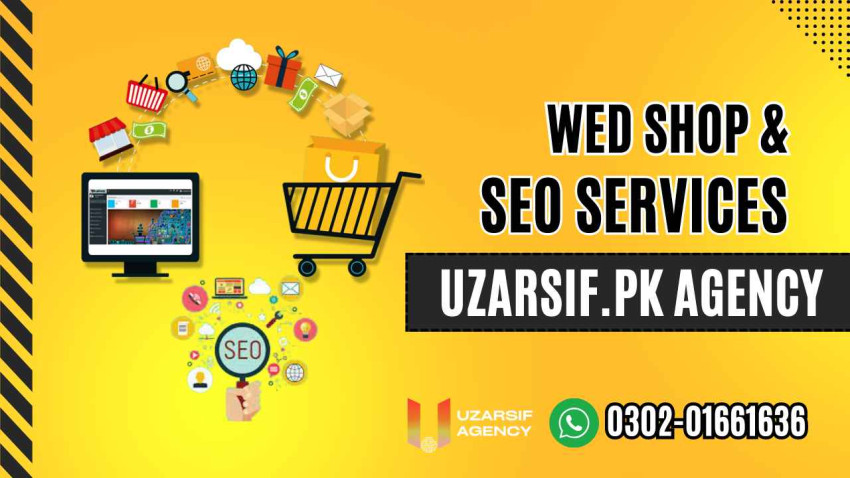 Stand Out in the Digital Crowd with Uzarsif.pk Agency Web Shop and SEO  services