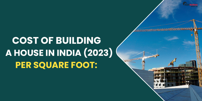 Cost of Building a House in India (2023) Per Square Foot: Complete List of Expenses