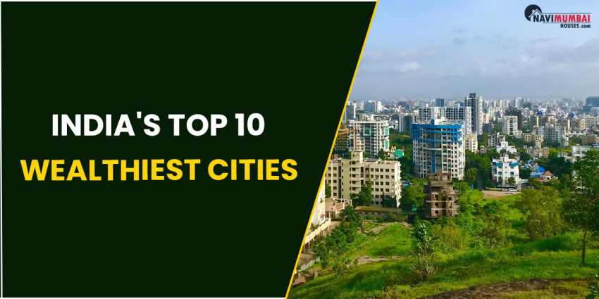 India's Top 10 Wealthiest Cities : Richest Urban Centres In The Nation