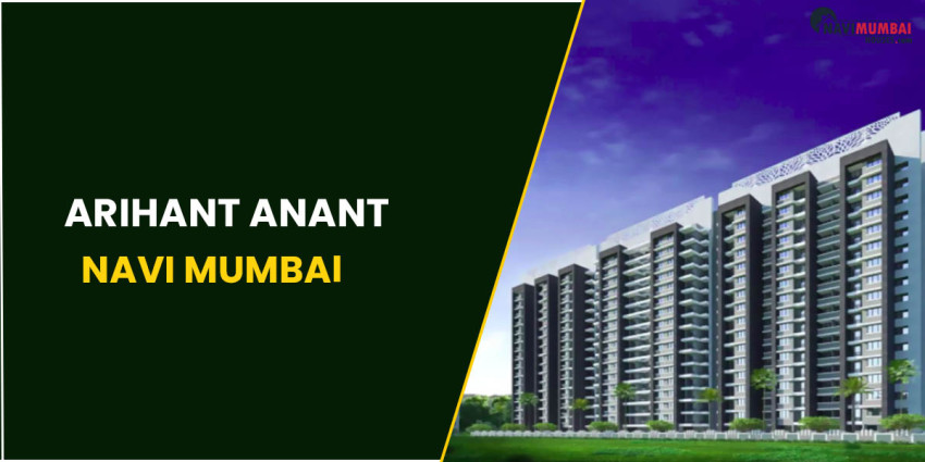 Arihant Anant Navi Mumbai Are you looking for the ideal location