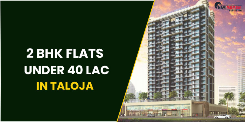 2 BHK Flats Under 40 Lac In Taloja