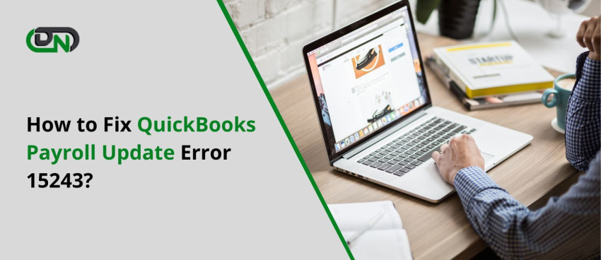 QuickBooks Error 15243 (Payroll Update Issue)