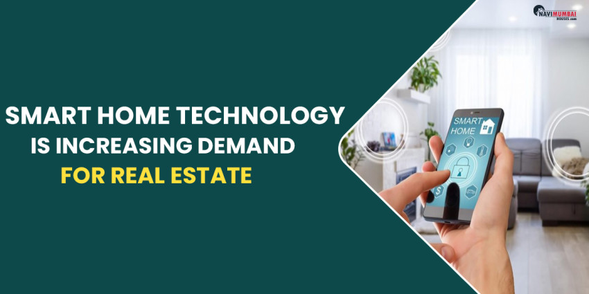 How Smart Home Technology Is Increasing Demand For Real Estate
