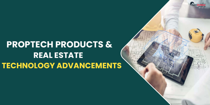 Proptech Products & Real Estate Technology Advancements