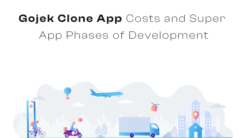 Gojek Clone App Costs and Super App Phases of Development