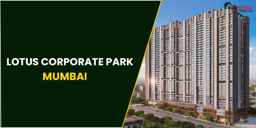 Lotus Corporate Park Mumbai - A Prestigious Corporate Complex In Goregaon