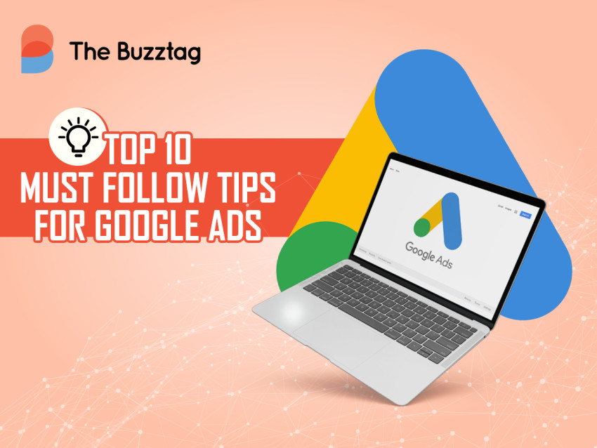 Top 10 Must-Follow Tips for Google Ads