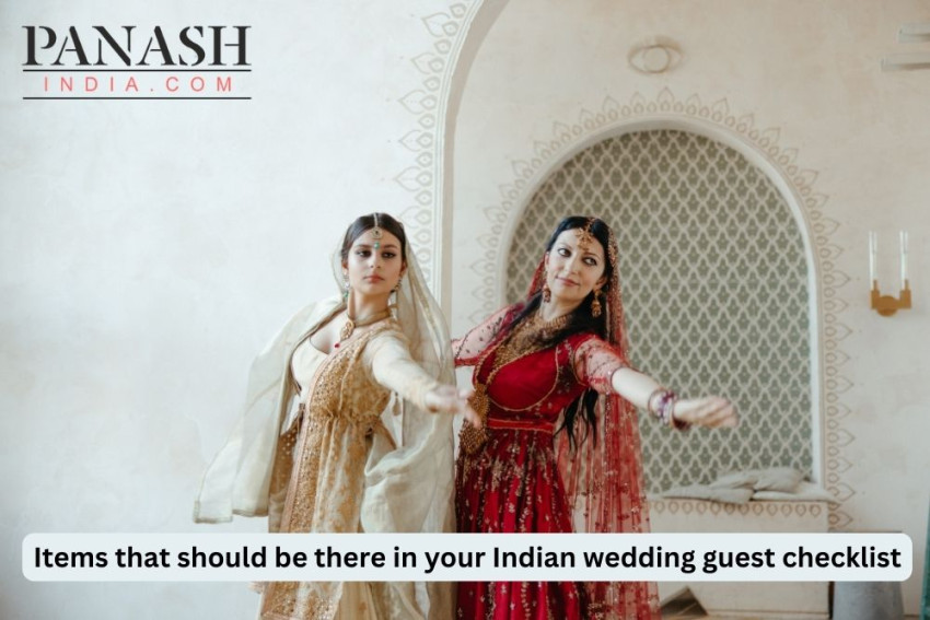 Items that should be there in your Indian wedding guest checklist