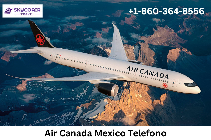 Air Canada Mexico Telefono | +1-860-364-8556