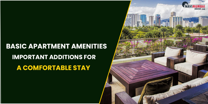 Basic Apartment Amenities: Important Additions For A Comfortable Stay