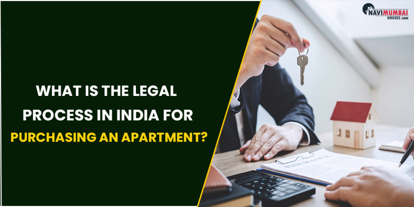 What Is The Legal Process In India For Purchasing An Apartment?