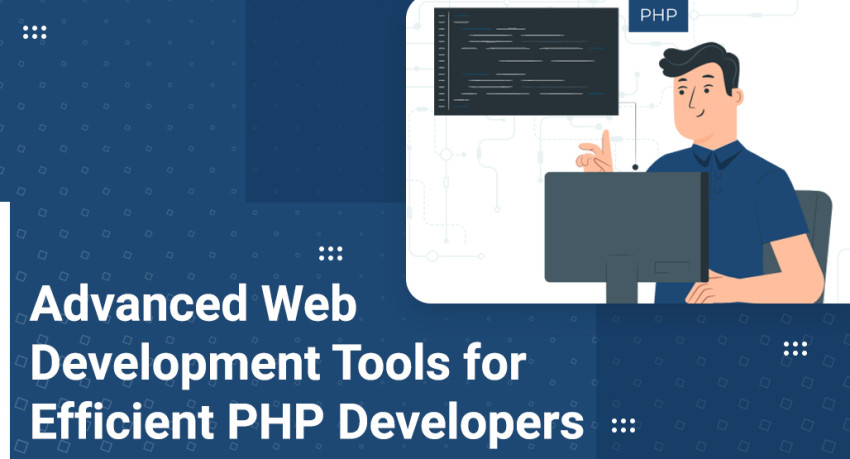Advanced Web Development Tools For Efficient PHP Developers