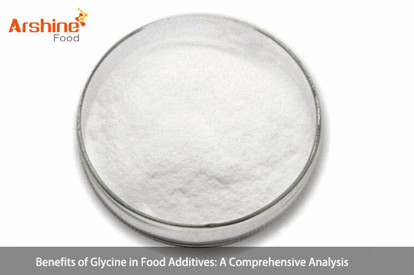 BENEFITS OF GLYCINE IN FOOD ADDITIVES: A COMPREHENSIVE ANALYSIS