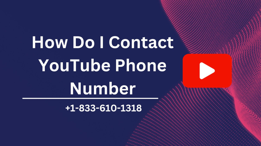 How Do I Contact YouTube Phone Number