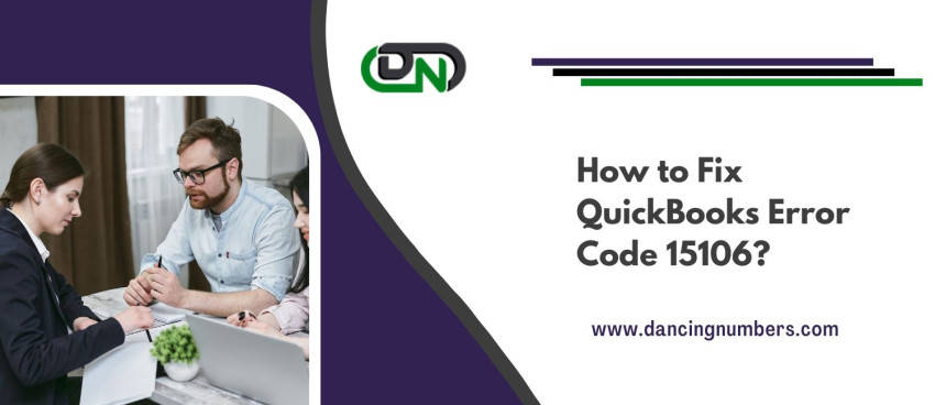 How to Fix QuickBooks Error Code 15106?