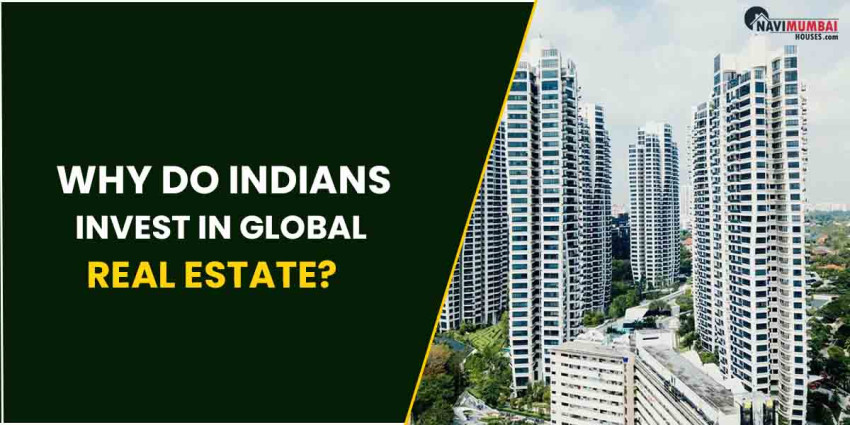 Why Do Indians Invest In Global Real Estate?
