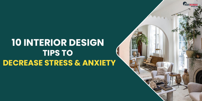 10 Interior Design Tips To Decrease Stress & Anxiety