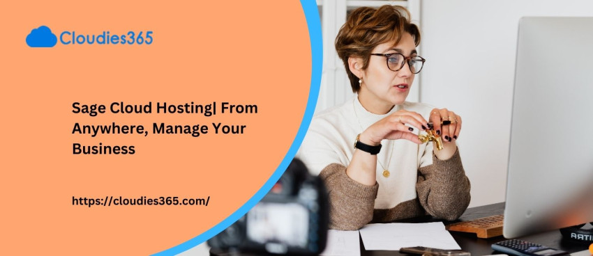 Sage Cloud Hosting| From Anywhere, Manage Your Business