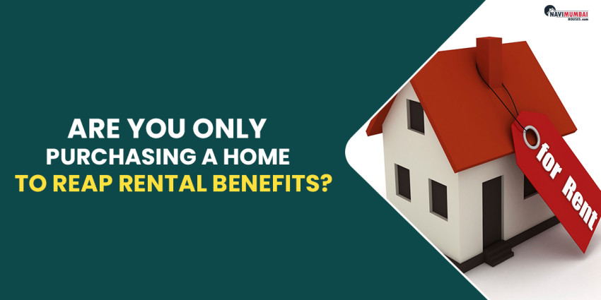 Are You Only Purchasing A Home To Reap Rental Benefits?