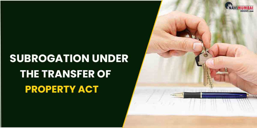 Subrogation Under The Transfer Of Property Act : Definition, Examples & Key Concepts