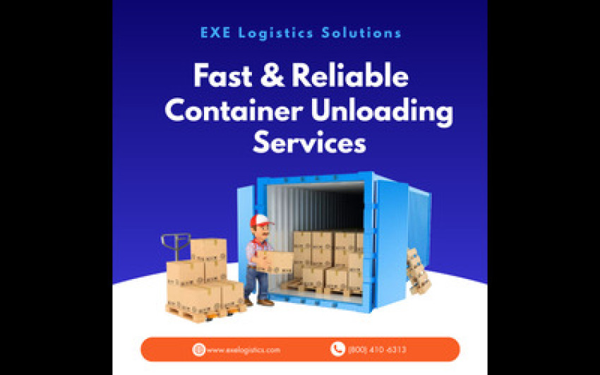 Efficient Container Unloading Services: Choose EXE Logistics Solutions