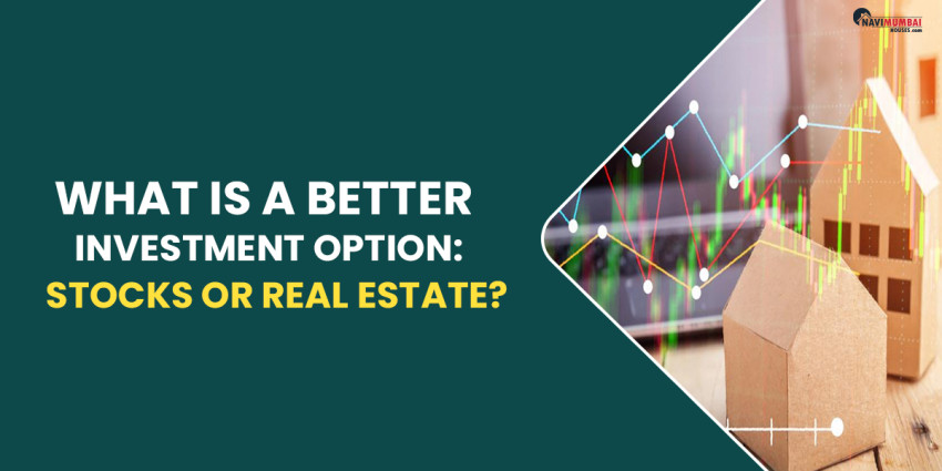 What Is A Better Investment Option: Stocks Or Real Estate?