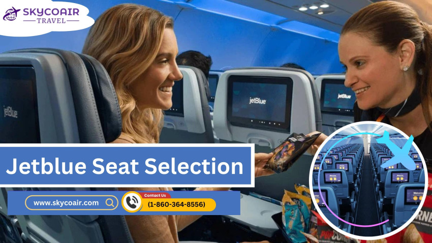Jetblue Airline Seat Selection Customer Service Policy?